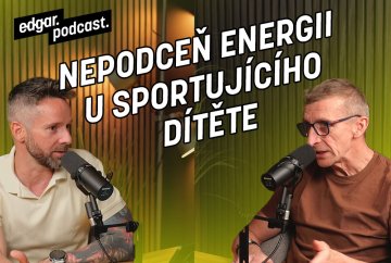 EDGAR PODCAST: Nepodceň energii u sportujícího dítěte
