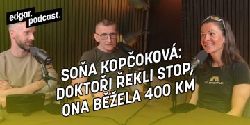 EDGAR PODCAST: Soňa Kopčoková - Doktoři řekli stop, ona běžela 400 km